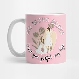 No more blues cause you full fill my life freenbeck Mug